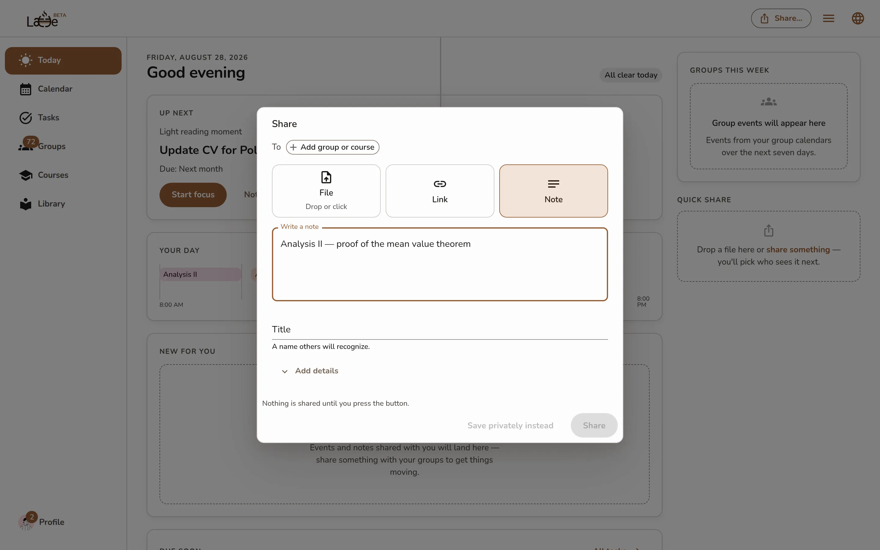 The Share sheet opened from the app bar's Share button: the To audience row with Add group or course, the File / Link / Note content picker with Note selected and a note typed in, the Title field, the collapsed Add details section, and the footer with Save privately instead next to the still-disabled Share button